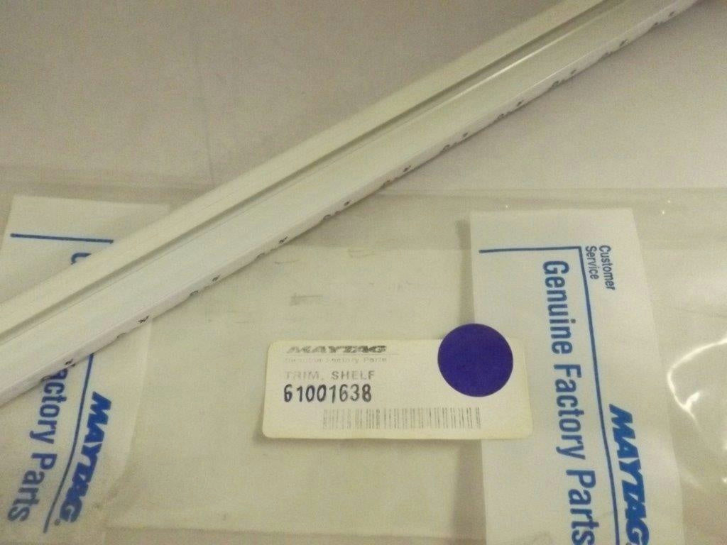 MAYTAG WHIRLPOOL REFRIGERATOR 61001638 SHELF TRIM NEW MAYTAG WHIRLPOOL REFRIGERATOR 61001638 SHELF TRIM NEW